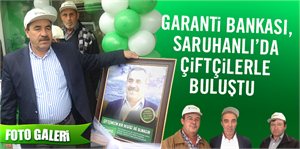 Garanti Bankası, Saruhanlı`da çiftçilerle buluştu