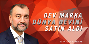 Dev Marka Dünya Devini Satın Aldı
