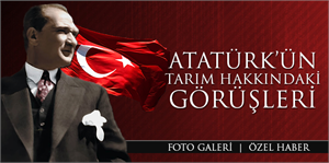 Atatürk`ün Tarım hakkındaki görüşleri