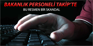 GTHB`de Personeller 7/24 İzleniyor!