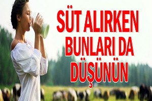 Süt Alırken Bunları Da Düşünün
