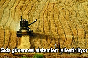 Ulusal Gıda Güvencesi Sistemleri İyileştiriliyor