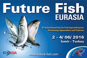 Su Ürünleri Sektörü `Future Fısh Eurasıa Fuarı`nda Buluşuyor