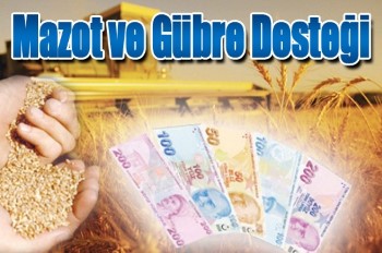 Mazot ve Gübre Desteği Ödemeleri Bugün Başlıyor!