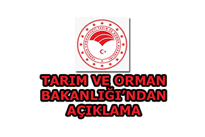 Tarım ve Orman Bakanlığı`ndan Açıklama