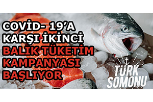 Covid- 19`a Karşı İkinci Balık Tüketim Kampanyası Başlıyor