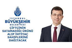 İstanbul Büyükşehir Belediyesi Çiftçinin Satamadığı Ürünü Alıp İhtiyaç Sahiplerine Dağıtacak