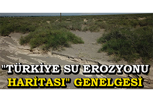 `Türkiye Su Erozyonu Haritası` Genelgesi