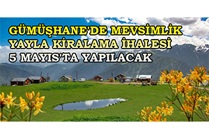 Gümüşhane`de Mevsimlik Yayla Kiralama İhalesi 5 Mayıs`ta Yapılacak