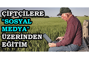 Çiftçilere `Sosyal Medya` Üzerinden Eğitim
