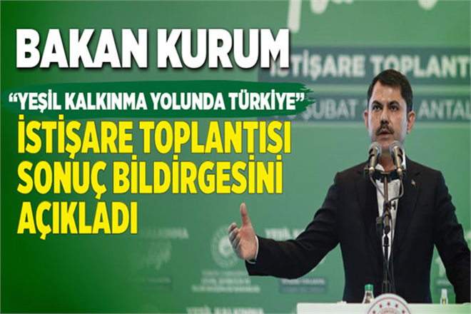`Yeşil Kalkınma Yolunda Türkiye İstişare Toplantısı`